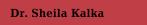 Dr. Sheila Kalka