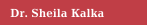 Dr. Sheila Kalka